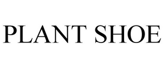 PLANT SHOE