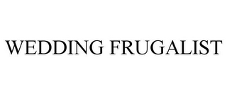 WEDDING FRUGALIST