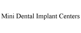 MINI DENTAL IMPLANT CENTERS