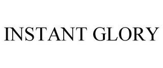 INSTANT GLORY