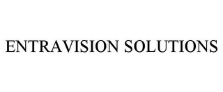 ENTRAVISION SOLUTIONS