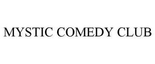 MYSTIC COMEDY CLUB