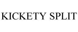 KICKETY SPLIT
