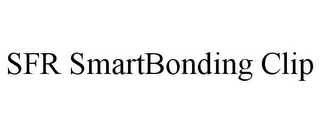 SFR SMARTBONDING CLIP