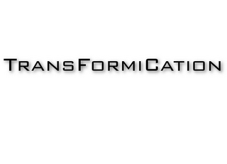 TRANSFORMICATION