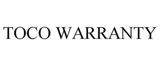 TOCO WARRANTY