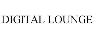 DIGITAL LOUNGE