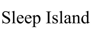 SLEEP ISLAND