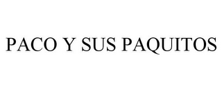 PACO Y SUS PAQUITOS