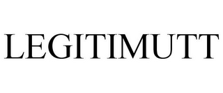 LEGITIMUTT
