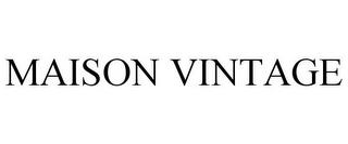 MAISON VINTAGE