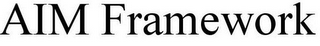 AIM FRAMEWORK