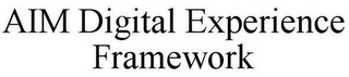 AIM DIGITAL EXPERIENCE FRAMEWORK
