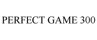 PERFECT GAME 300