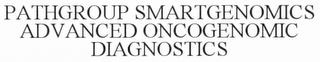 PATHGROUP SMARTGENOMICS. ADVANCED ONCOGENOMIC DIAGNOSTICS.