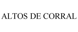 ALTOS DE CORRAL