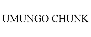 UMUNGO CHUNK