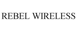REBEL WIRELESS