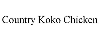 COUNTRY KOKO CHICKEN