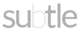 SUBTLE