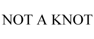 NOT A KNOT