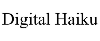 DIGITAL HAIKU