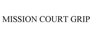 MISSION COURT GRIP