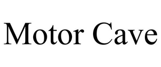 MOTOR CAVE