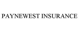 PAYNEWEST INSURANCE