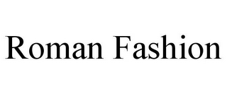 ROMAN FASHION