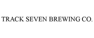 TRACK SEVEN BREWING CO.