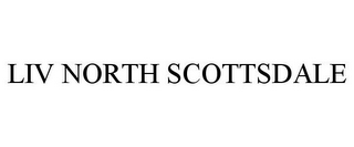 LIV NORTH SCOTTSDALE