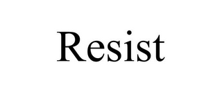 RESIST