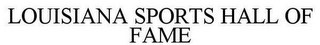 LOUISIANA SPORTS HALL OF FAME