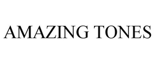 AMAZING TONES