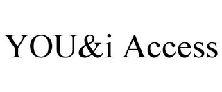 YOU&I ACCESS