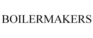 BOILERMAKERS