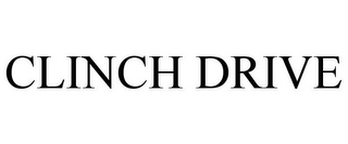 CLINCH DRIVE