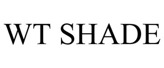 WT SHADE