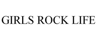GIRLS ROCK LIFE