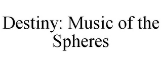 DESTINY: MUSIC OF THE SPHERES