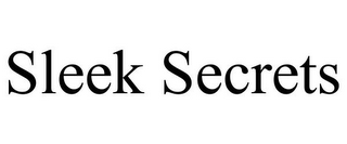 SLEEK SECRETS