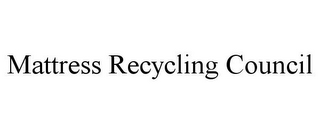 MATTRESS RECYCLING COUNCIL