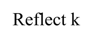 REFLECT K