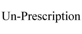 UN-PRESCRIPTION