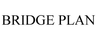 BRIDGE PLAN