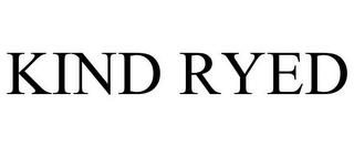 KIND RYED