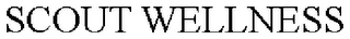 SCOUT HEALTH AND WELLNESS
