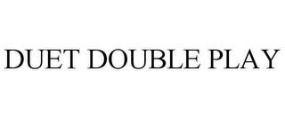DUET DOUBLE PLAY