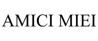 AMICI MIEI
